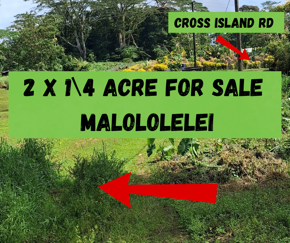 FOR SALE – TWO ¼ ACRE SECTIONS | MALOLOLELEI